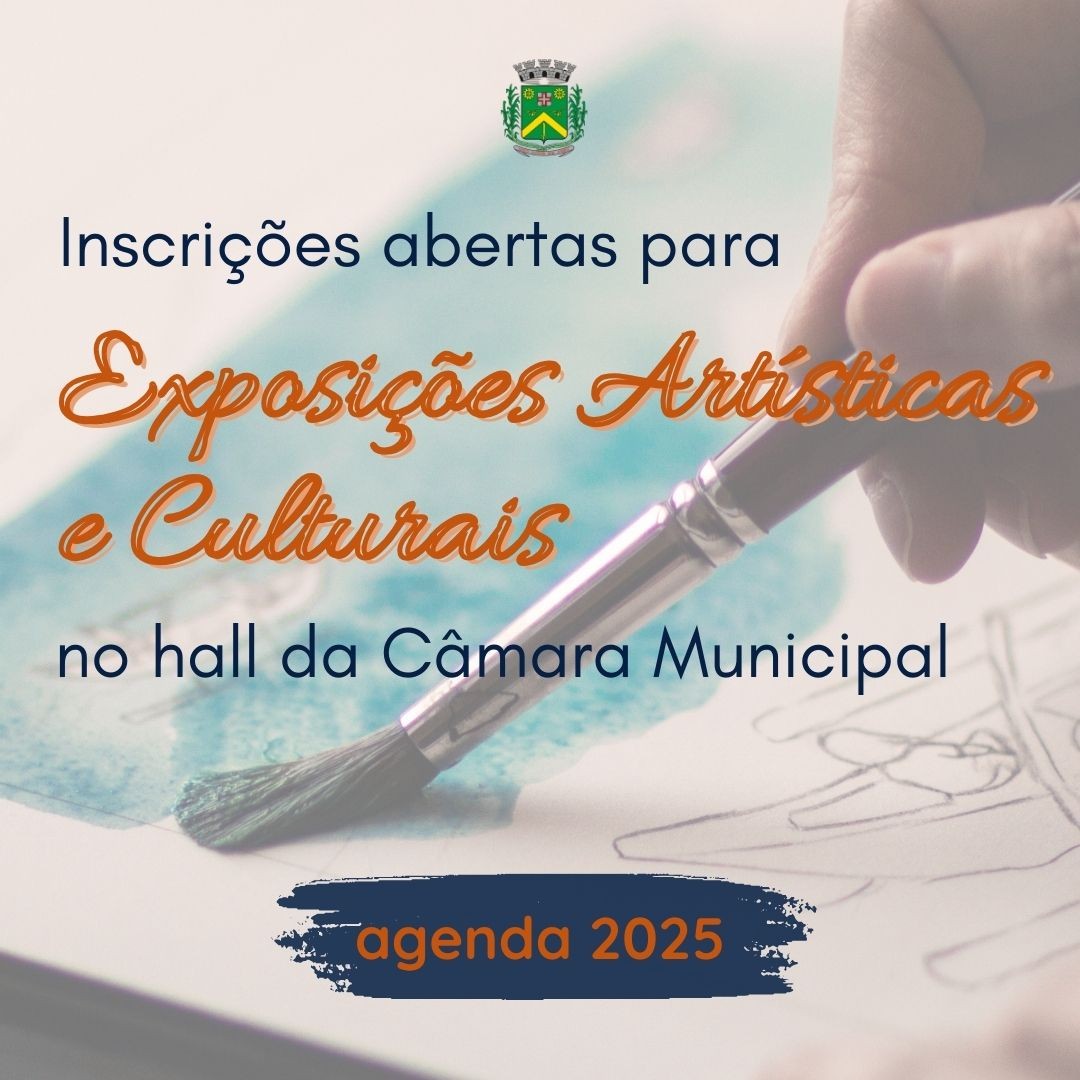 Câmara abre inscrições para exposições artísticas e culturais da agenda 2025